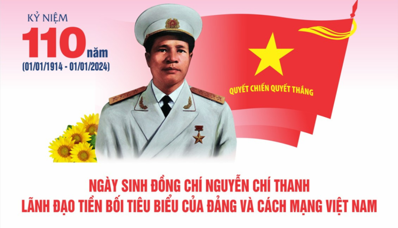 KỶ NIỆM 110 NĂM NGÀY SINH ĐẠI TƯỚNG NGUYỄN CHÍ THANH 01/01/1914 – 01/01/2024